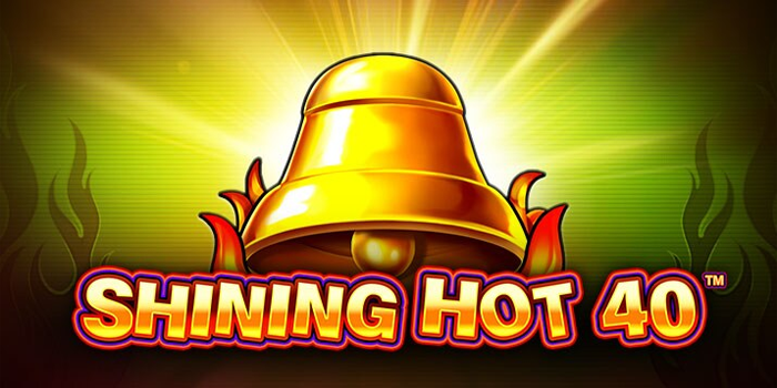 Tempototo – Cara Menang Besar Bermain Slot Shining Hot 40
