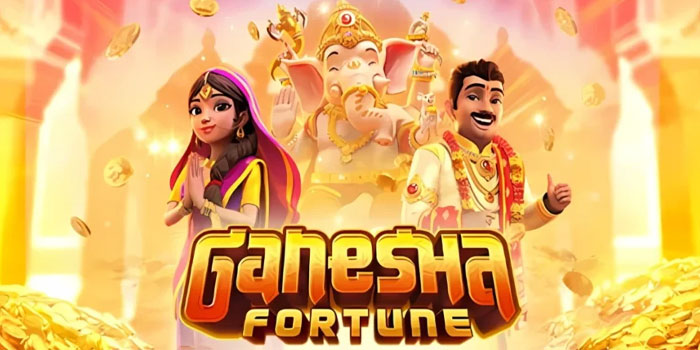 Strategi Terbaik Mendapat Keberuntungan di Slot Ganesha Fortune