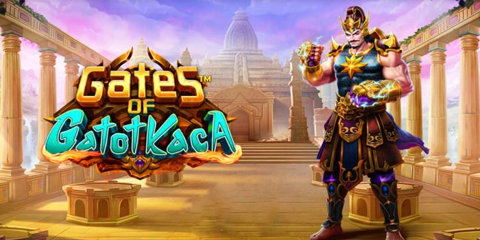 Menjelajah Dunia Slot Gates Of Gatot Kaca Penuh Keberuntungan