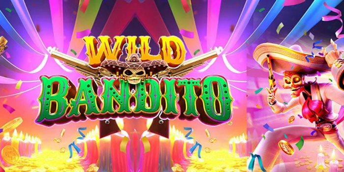 Dunia Slot Wild Bandito Fantasi Dengan Aura Misteri dan Jackpot